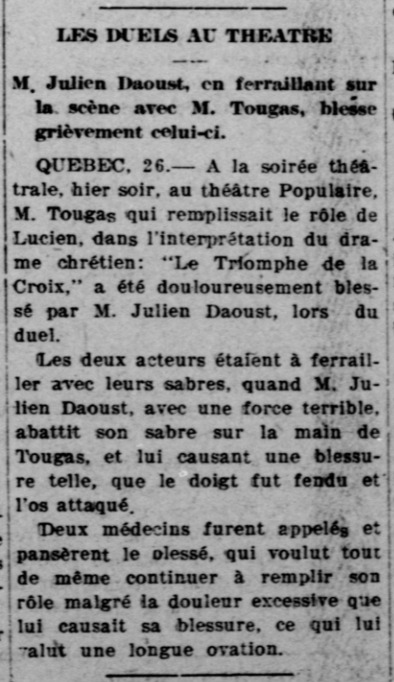 Les duels au théâtre : Julien Daoust, en ferraillant sur la scène avec M. Thougas, blesse grièvement celui-ci, 28 février 1908