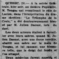 Les duels au théâtre : Julien Daoust, en ferraillant sur la scène avec M. Thougas, blesse grièvement celui-ci, 28 février 1908